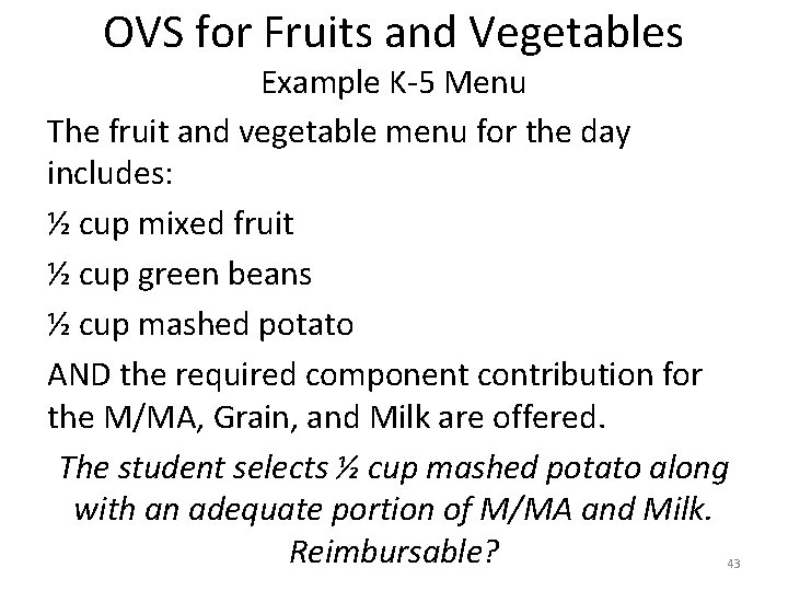 OVS for Fruits and Vegetables Example K-5 Menu The fruit and vegetable menu for