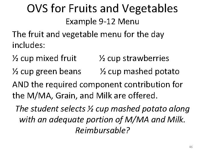 OVS for Fruits and Vegetables Example 9 -12 Menu The fruit and vegetable menu