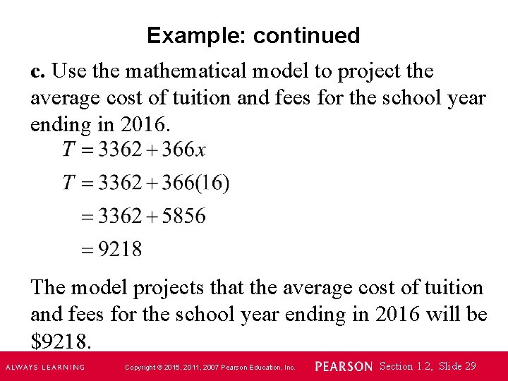 Example: continued c. Use the mathematical model to project the average cost of tuition