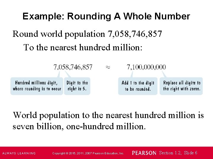 Example: Rounding A Whole Number Round world population 7, 058, 746, 857 To the