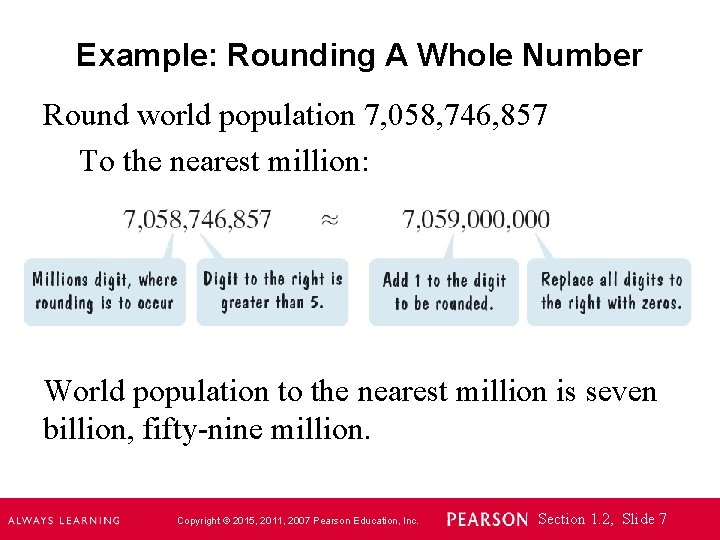 Example: Rounding A Whole Number Round world population 7, 058, 746, 857 To the