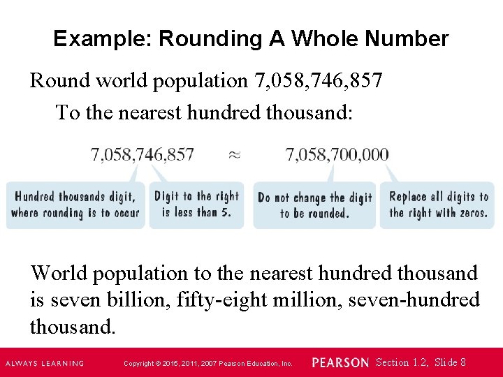 Example: Rounding A Whole Number Round world population 7, 058, 746, 857 To the