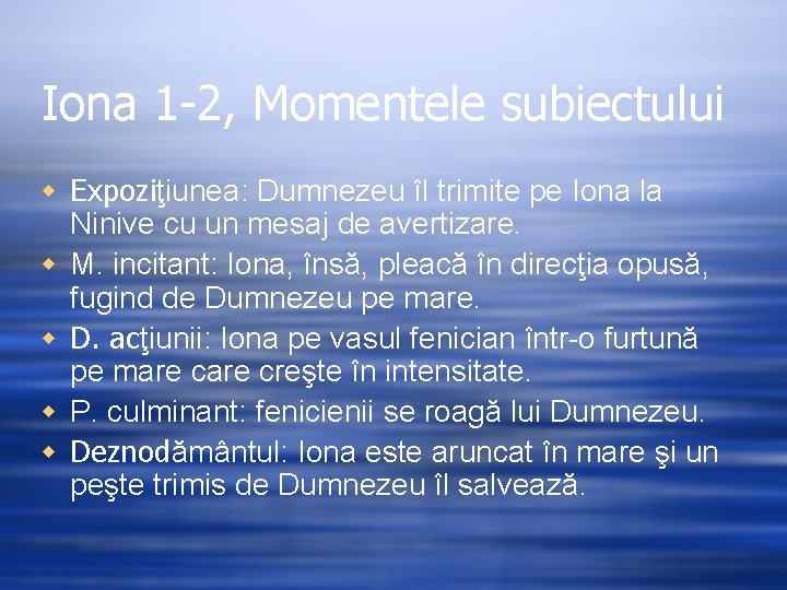 Iona 1 -2, Momentele subiectului w Expoziţiunea: Dumnezeu îl trimite pe Iona la Ninive