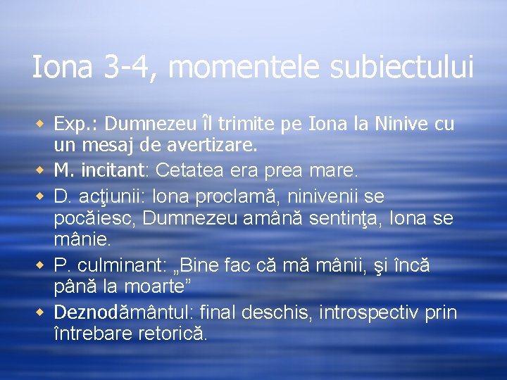 Iona 3 -4, momentele subiectului w Exp. : Dumnezeu îl trimite pe Iona la