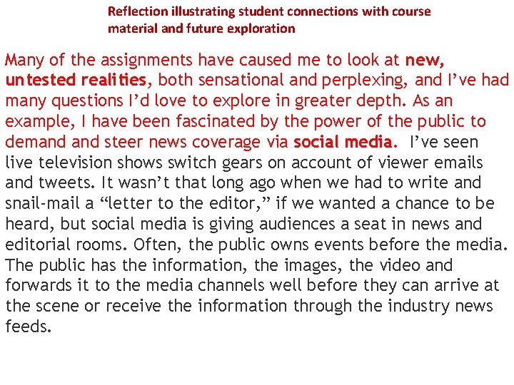 Reflection illustrating student connections with course material and future exploration Many of the assignments