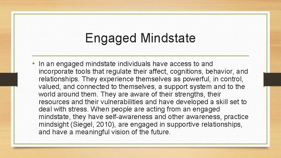 Engaged Mindstate • In an engaged mindstate individuals have access to and incorporate tools