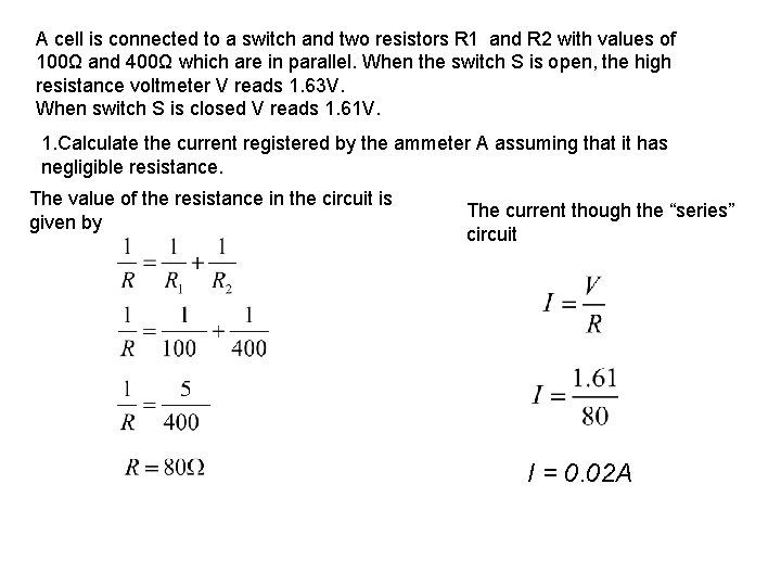 A cell is connected to a switch and two resistors R 1 and R