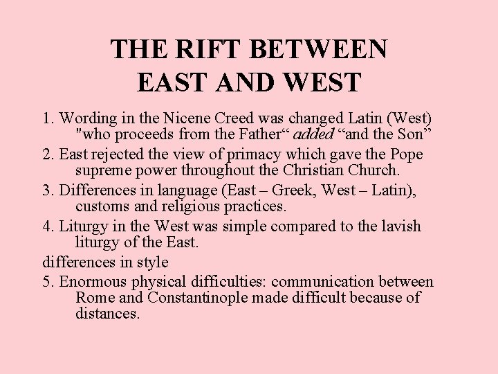 THE RIFT BETWEEN EAST AND WEST 1. Wording in the Nicene Creed was changed