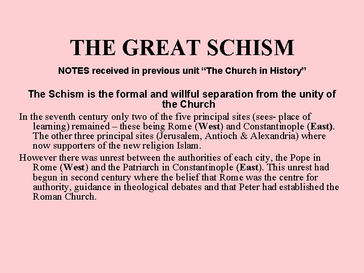 THE GREAT SCHISM NOTES received in previous unit “The Church in History” The Schism THE GREAT SCHISM NOTES received in previous unit “The Church in History” The Schism