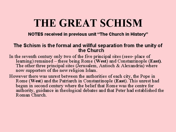 THE GREAT SCHISM NOTES received in previous unit “The Church in History” The Schism