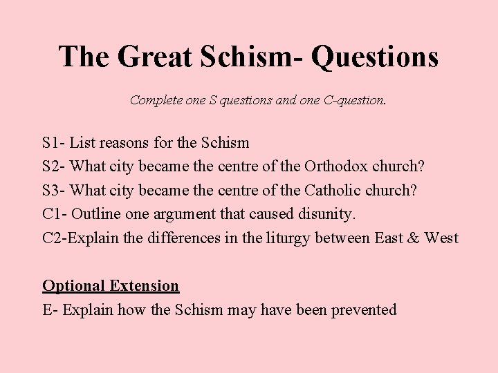 The Great Schism- Questions Complete one S questions and one C-question. S 1 - The Great Schism- Questions Complete one S questions and one C-question. S 1 -