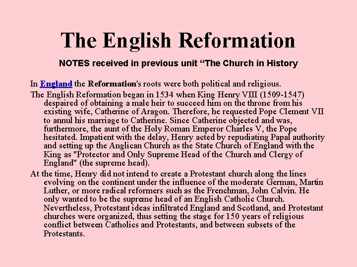 The English Reformation NOTES received in previous unit “The Church in History In England