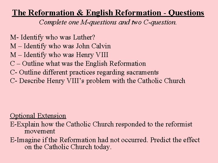 The Reformation & English Reformation - Questions Complete one M-questions and two C-question. M-