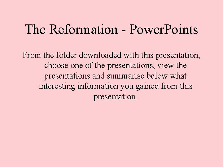 The Reformation - Power. Points From the folder downloaded with this presentation, choose one