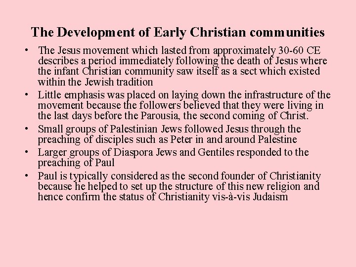 The Development of Early Christian communities • The Jesus movement which lasted from approximately