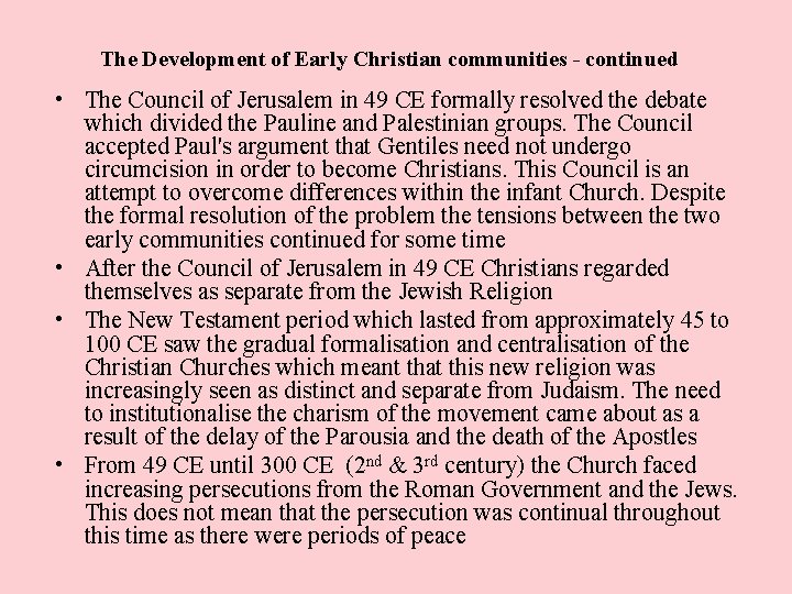 The Development of Early Christian communities - continued • The Council of Jerusalem in The Development of Early Christian communities - continued • The Council of Jerusalem in