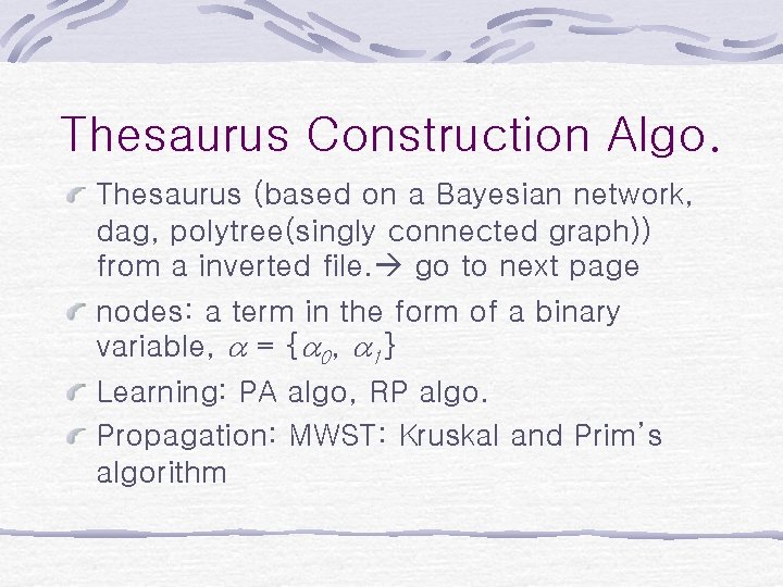 Thesaurus Construction Algo. Thesaurus (based on a Bayesian network, dag, polytree(singly connected graph)) from Thesaurus Construction Algo. Thesaurus (based on a Bayesian network, dag, polytree(singly connected graph)) from