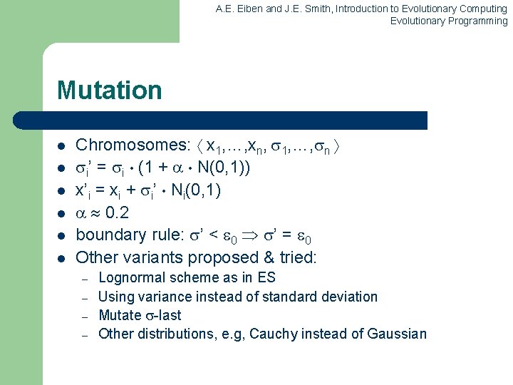 A. E. Eiben and J. E. Smith, Introduction to Evolutionary Computing Evolutionary Programming Mutation