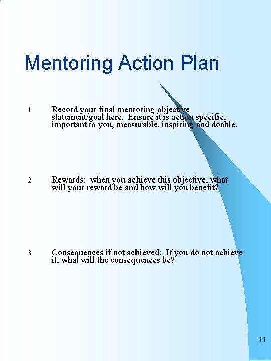 Mentoring Action Plan 1. Record your final mentoring objective statement/goal here. Ensure it is