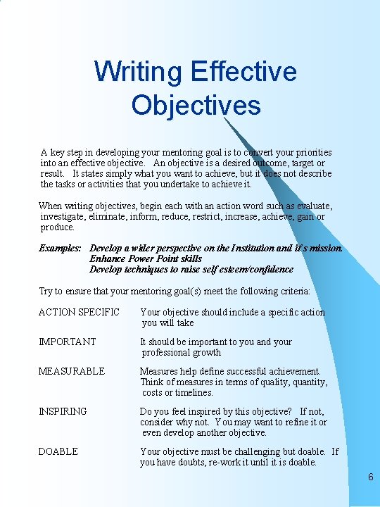 Writing Effective Objectives A key step in developing your mentoring goal is to convert