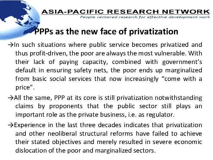 PPPs as the new face of privatization →In such situations where public service becomes
