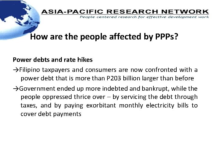 How are the people affected by PPPs? Power debts and rate hikes →Filipino taxpayers
