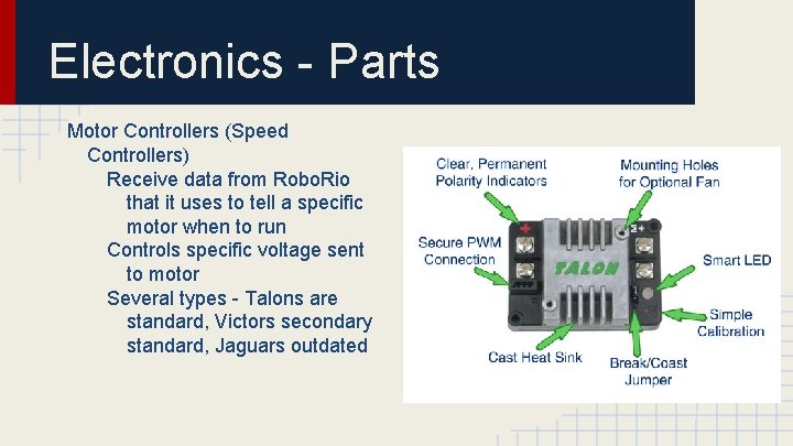 Electronics - Parts Motor Controllers (Speed Controllers) Receive data from Robo. Rio that it