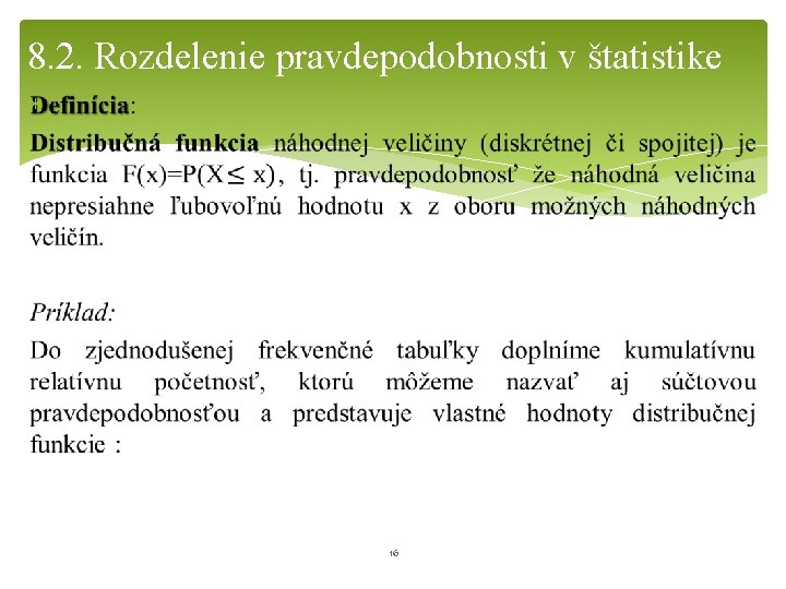 8. 2. Rozdelenie pravdepodobnosti v štatistike 16 