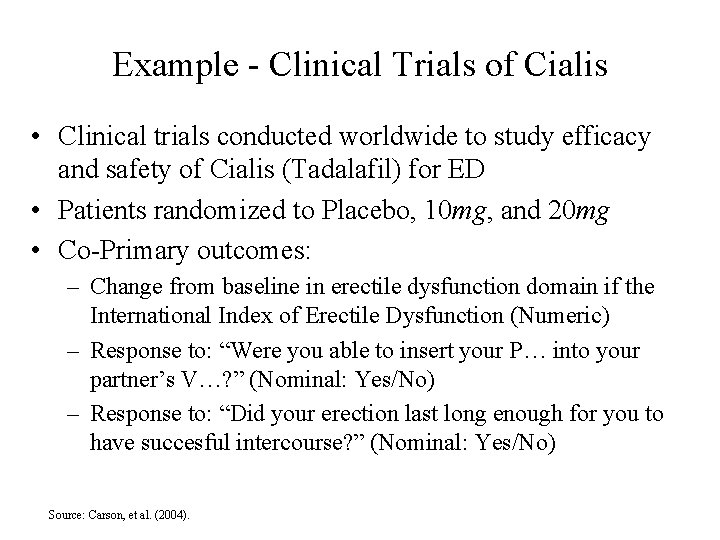 Example - Clinical Trials of Cialis • Clinical trials conducted worldwide to study efficacy