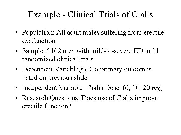 Example - Clinical Trials of Cialis • Population: All adult males suffering from erectile