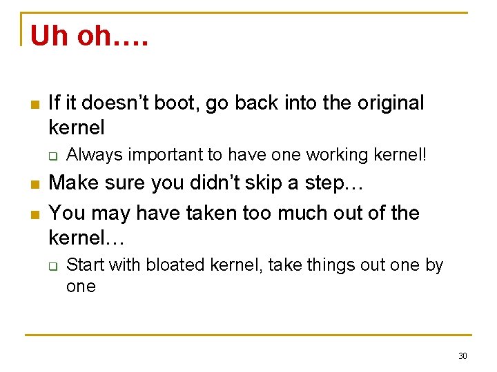 Uh oh…. n If it doesn’t boot, go back into the original kernel q