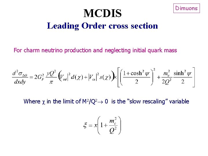 MCDIS Dimuons Leading Order cross section For charm neutrino production and neglecting initial quark