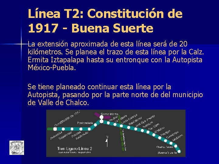 Línea T 2: Constitución de 1917 - Buena Suerte La extensión aproximada de esta