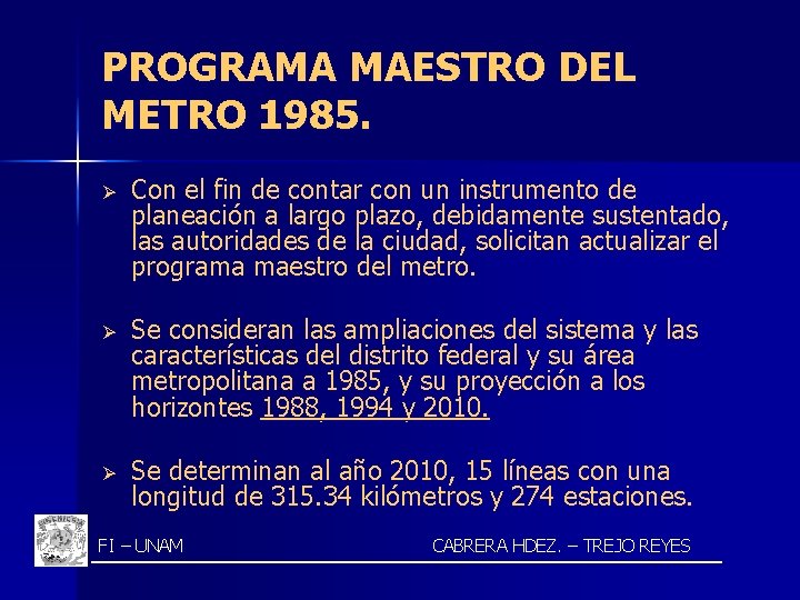 PROGRAMA MAESTRO DEL METRO 1985. Ø Con el fin de contar con un instrumento