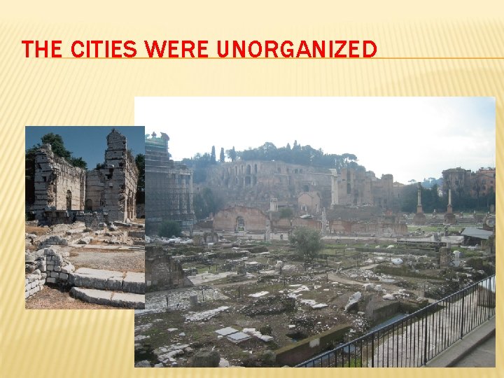 THE CITIES WERE UNORGANIZED 
