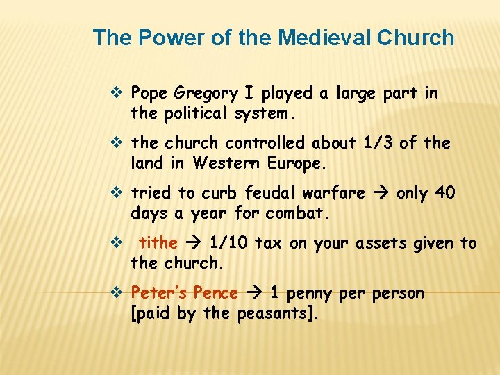 The Power of the Medieval Church v Pope Gregory I played a large part