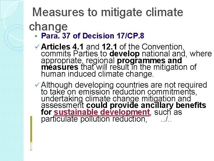 Measures to mitigate climate change Para. 37 of Decision 17/CP. 8 ü Articles 4.