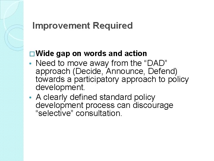 Improvement Required � Wide gap on words and action Need to move away from