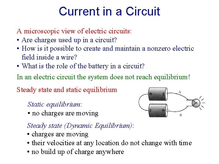 Current in a Circuit A microscopic view of electric circuits: • Are charges used