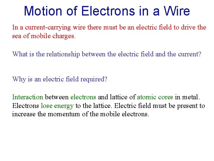 Motion of Electrons in a Wire In a current-carrying wire there must be an