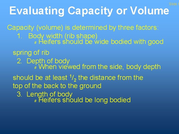 Slide 1 Evaluating Capacity or Volume Capacity (volume) is determined by three factors: 1.