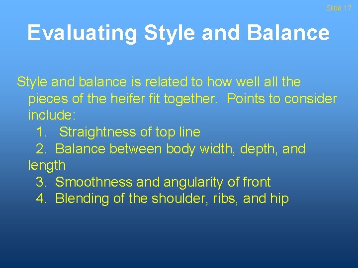 Slide 17 Evaluating Style and Balance Style and balance is related to how well