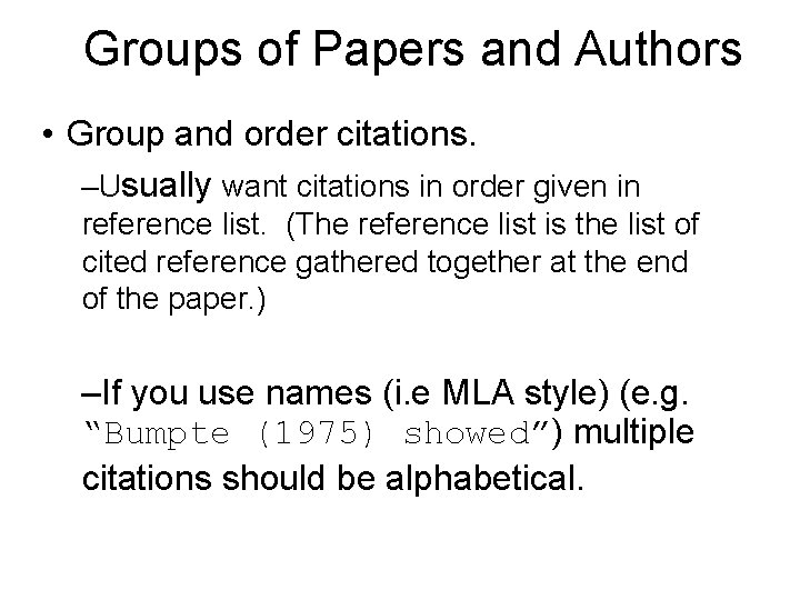 Groups of Papers and Authors • Group and order citations. –Usually want citations in