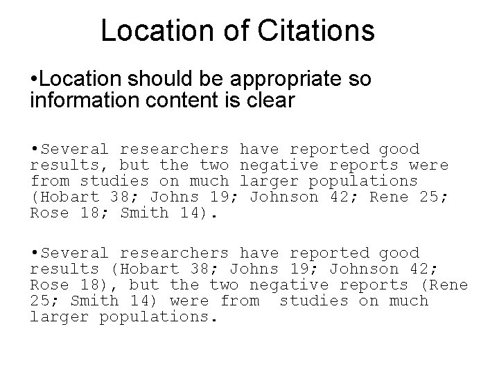 Location of Citations • Location should be appropriate so information content is clear •