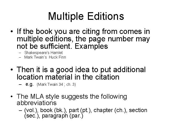 Multiple Editions • If the book you are citing from comes in multiple editions,