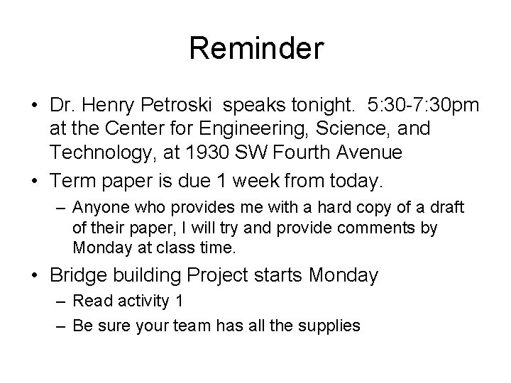 Reminder • Dr. Henry Petroski speaks tonight. 5: 30 -7: 30 pm at the