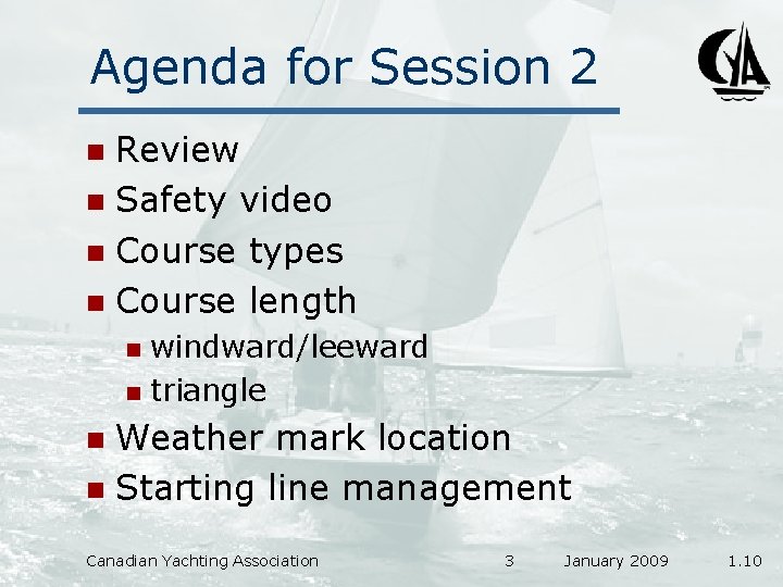 Agenda for Session 2 Review n Safety video n Course types n Course length