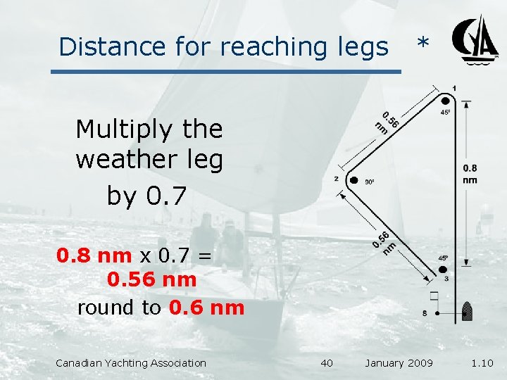 Distance for reaching legs * Multiply the weather leg by 0. 7 0. 8