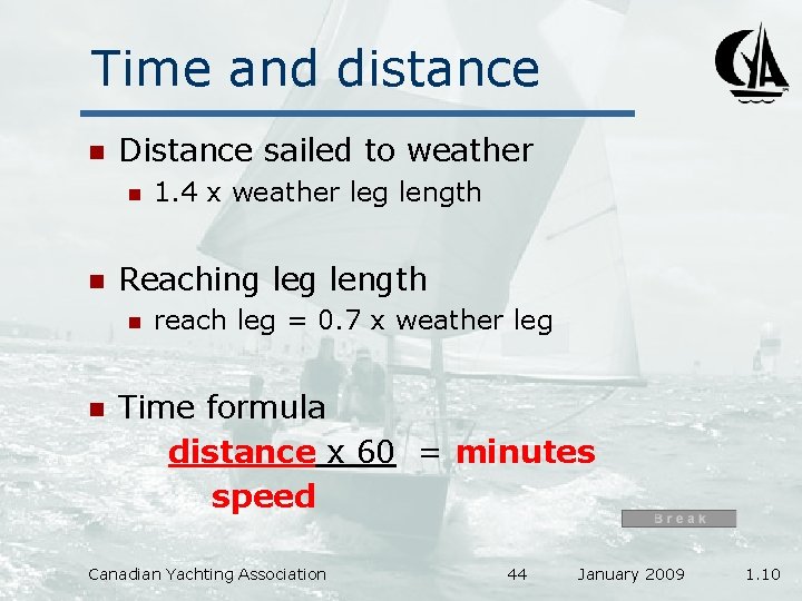Time and distance n Distance sailed to weather n n Reaching length n n