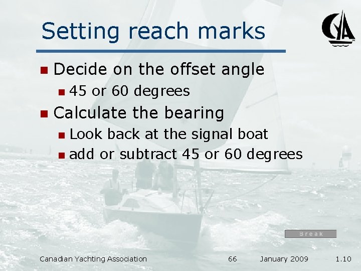 Setting reach marks n Decide on the offset angle n n 45 or 60